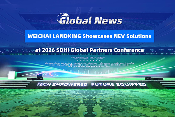 WEICHAI LANDKING Showcases NEV Solutions at 2026 SDHI Global Partners Conference